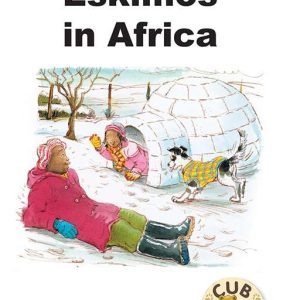 Cub Reader: Eskimos in Africa