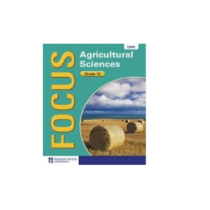 Focus Agricultural Sciences Grade 12 LB