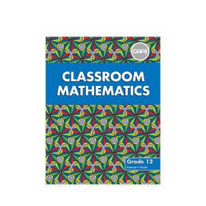 Classroom Mathematics Grade 12 Learner Book