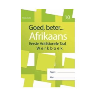 Goed Beter Afrikaans EAT Graad 10 Werkboek