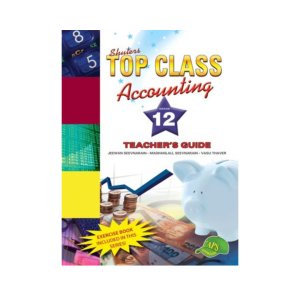 Top Class Accounting Grade 12 Teacher's Guide